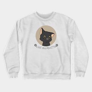 Love You My Kitty Crewneck Sweatshirt